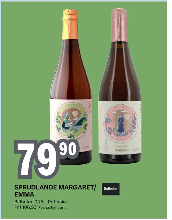 SPRUDLANDE MARGARET/ EMMA Balholm. 0,75 l. Pr flaske Pr l 106,53. Før: se hyllepris