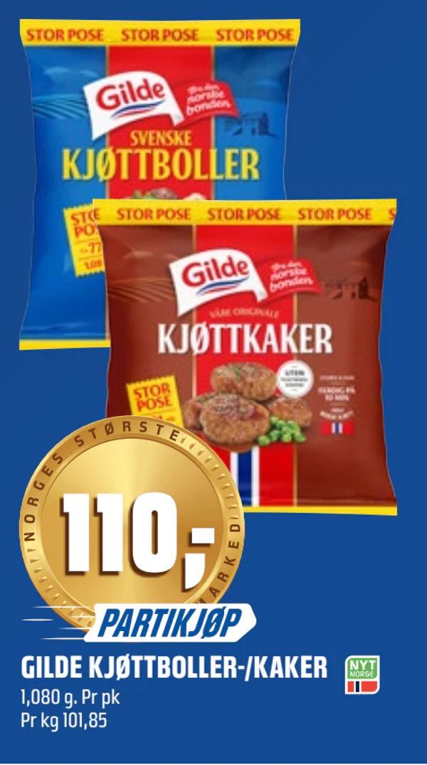 GILDE KJØTTBOLLER-/KAKER 1,080 g. Pr pk
Pr kg 101,85
STOR POSE
PARTIKJØP