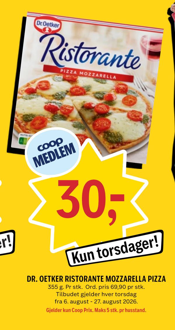 DR. OETKER RISTORANTE MOZZARELLA PIZZA 355 g. Pr stk. Ord. pris 69,90 pr stk. Tilbudet gjelder hver torsdag fra 6. august - 27. august 2026. Gjelder kun Coop Prix. Maks 5 stk. pr husstand. Kun torsdager! coop MEDLEM