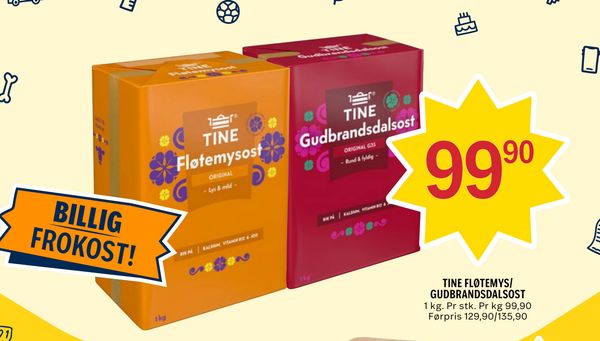 TINE FLØTEMYS/ GUDBRANDSDALSOST BILLIG FROKOST! 1 kg. Pr stk. Pr kg 99,90 Førpris 129,90/135,90