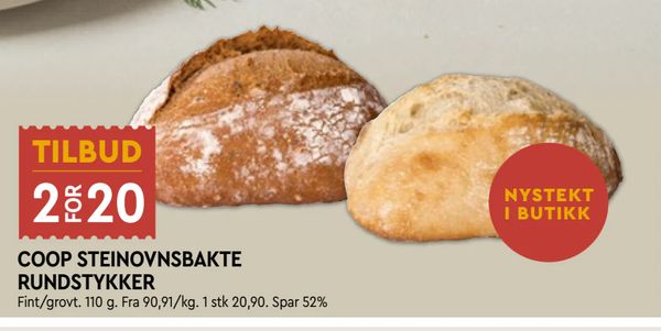 COOP STEINOVNSBAKTE RUNDSTYKKER Fint/grovt. 110 g. Fra 90,91/kg. 1 stk 20,90. Spar 52% NYSTEKT I BUTIKK