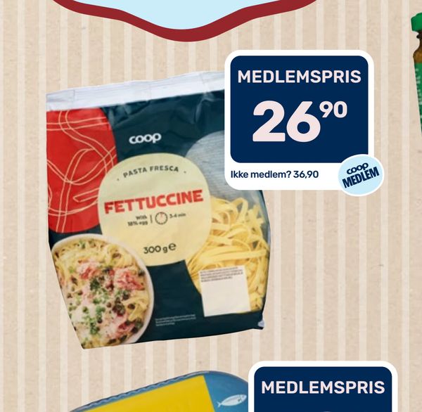 FETTUCCINE PASTA FRESCA . FETTUCCINE 300 g MEDLEMSPRIS 26,90 Ikke medlem? 36,90