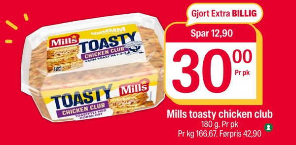 Mills toasty chicken club Spar 12,90 30,00 Pr pk 180 g. Pr pk Pr kg 166,67. Førpris 42,90