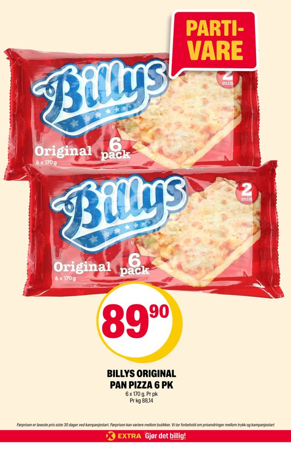 BILLYS ORIGINAL PAN PIZZA 6 PK PARTIVARE
6 x 170 g. Pr pk
Pr kg 88,14
