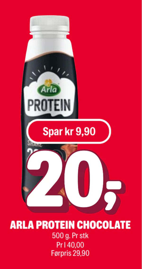 ARLA PROTEIN CHOCOLATE Spar kr 9,90 20; 500 g. Pr stk Pr l 40,00 Førpris 29,90