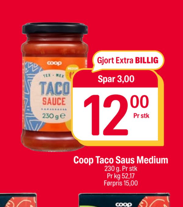 Coop Taco Saus Medium Gjort Extra BILLIG Spar 3,00 12,00 Pr stk 230 g. Pr stk Pr kg 52,17 Førpris 15,00
