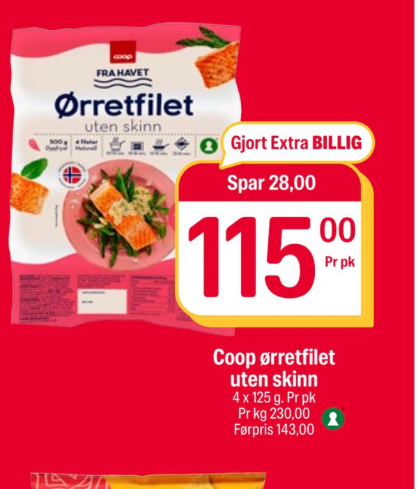 Coop ørretfilet uten skinn Gjort Extra BILLIG Spar 28,00 115,00 Pr pk 4 x 125 g. Pr pk Pr kg 230,00 Førpris 143,00