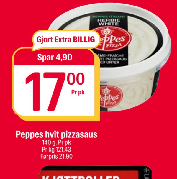 Peppes hvit pizzasaus Gjort Extra BILLIG Spar 4,90 17,00 Pr pk 140 g. Pr pk Pr kg 121,43 Førpris 21,90