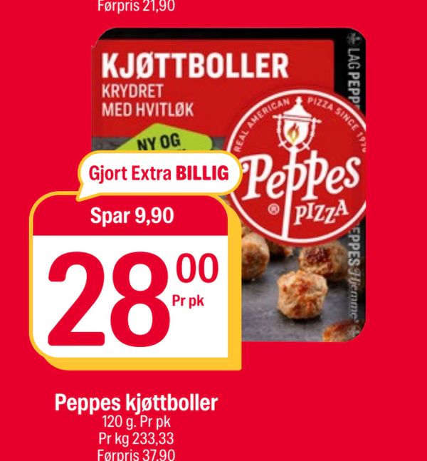 Peppes kjøttboller Gjort Extra BILLIG Spar 9,90 28,00 Pr pk 120 g. Pr pk Pr kg 233,33 Førpris 37,90