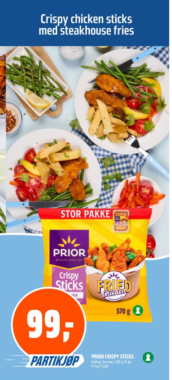 PRIOR CRISPY STICKS Crispy chicken sticks med steakhouse fries
PARTIKJØP
Kylling. Tex-mex. 570 g. Pr pk Pr kg 173,68