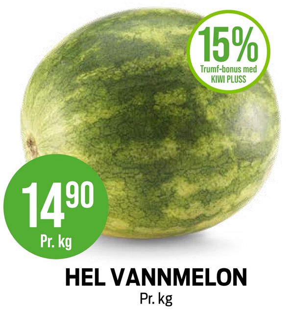 HEL VANNMELON Pr. kg
15% Trumf-bonus med KIWI PLUSS