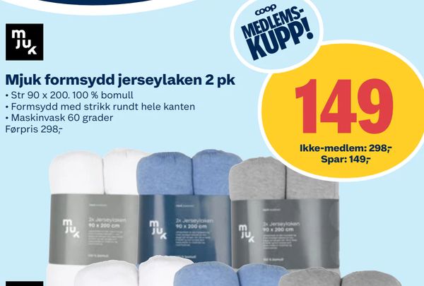 Mjuk formsydd jerseylaken 2 pk • Str 90 x 200. 100 % bomull • Formsydd med strikk rundt hele kanten • Maskinvask 60 grader Førpris 298,-
Ikke-medlem: 298,-
Spar: 149,-