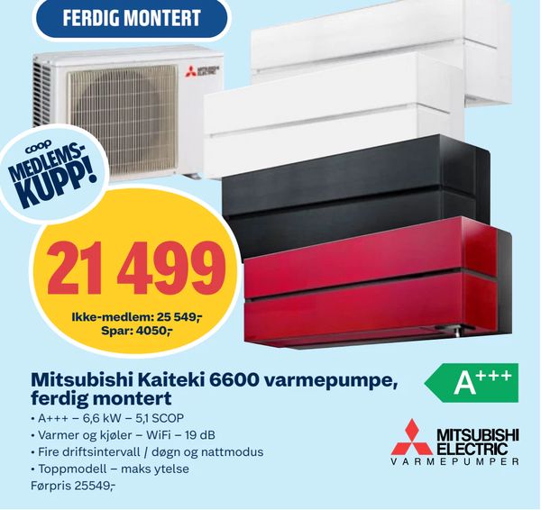 Mitsubishi Kaiteki 6600 varmepumpe, ferdig montert FERDIG MONTERT
A+++ – 6,6 kW – 5,1 SCOP Varmer og kjøler – WiFi – 19 dB Fire driftsintervall / døgn og nattmodus Toppmodell – maks ytelse Førpris 25549,-
Ikke-medlem: 25 549,-
Spar: 4050,-