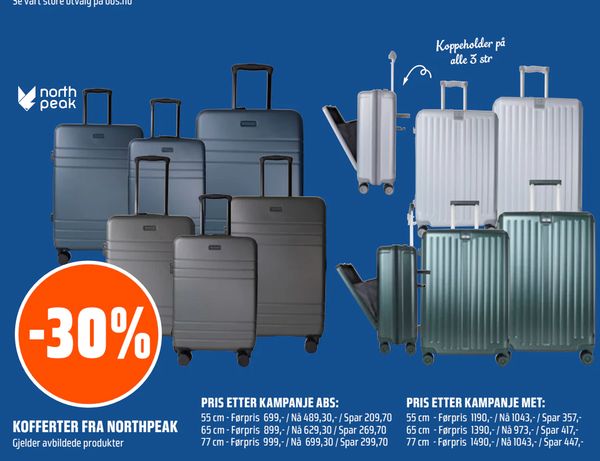 KOFFERTER FRA NORTHPEAK Gjelder avbildede produkter
PRIS ETTER KAMPANJE ABS:
55 cm - Førpris 699,- / Nå 489,30,- / Spar 209,70
65 cm - Førpris 899,- / Nå 629,30 / Spar 269,70
77 cm - Førpris 999,- / Nå 699,30 / Spar 299,70
PRIS ETTER KAMPANJE MET:
55 cm - Førpris 1190,- / Nå 1043,- / Spar 357,-
65 cm - Førpris 1390,- / Nå 973,- / Spar 417,-
77 cm - Førpris 1490,- / Nå 1043,- / Spar 447,-
Koppeholder på alle 3 str